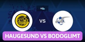 Nhận định bóng đá Haugesund vs Bodo/Glimt, 22h00 ngày 1/6